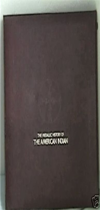 The Medallic History of the American Indian Medals Collection  (Franklin Mint, 1975-1979)